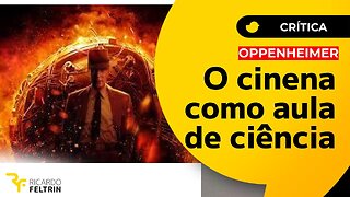 Cinema: Filme Oppenheimer é aula de cinema e física