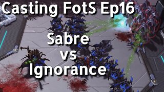 Casting FotS Episode 16 Sabre vs Ignorance: Waltz of the Stalker Roach