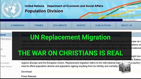 THE WAR ON CHRISTIANS IS REAL / UN Replacement Migration