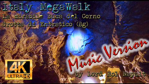 Italy MegaWalk - La Mirabile Buca del Corno - Grotta di Entratico (BG) - Music Version