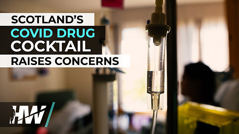 SCOTLAND’S COVID DRUG COCKTAIL RAISES CONCERNS