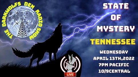 🐺The DarkWolf's Den Radio Show🐺State Of Mystery- Tennessee