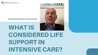 What is Considered Life Support in Intensive Care? Quick Tip for Families in Intensive Care!