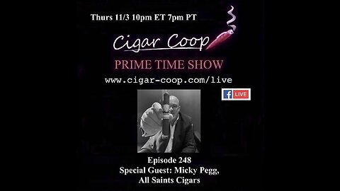 Prime Time Episode 248: Micky Pegg, All Saints Cigars