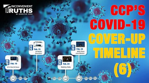 （雙語字幕）The Comprehensive Timeline of the CCP's Cover-up of the COVID-19 Pandemic (6) 中共隱瞞新冠疫情完整时间線（6）