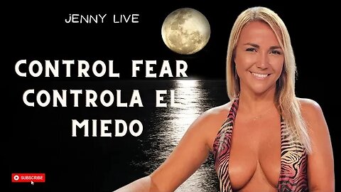 Jenny Live - Control your Fear - Controla el Miedo