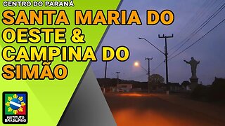 Santa Maria D'Oeste e Campina do Simão - PR, Brasil - Ep. 37 (S03E09)