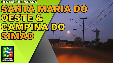 Santa Maria D'Oeste e Campina do Simão - PR, Brasil - Ep. 37 (S03E09)