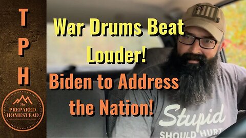 War Drums Beating Louder! Biden to Address the Nation.