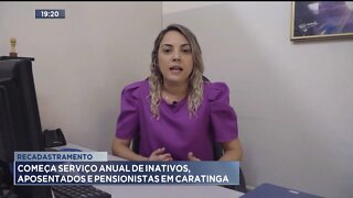 Recadastramento: Começa Serviço Anual de Inativos, Aposentados e Pensionistas em Caratinga.