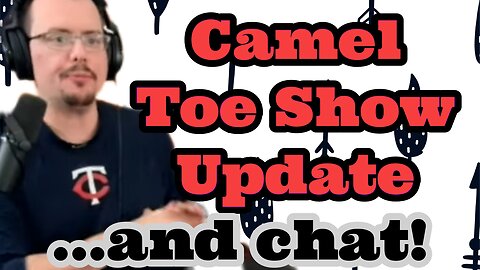 Camel toe show update and chat