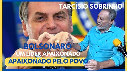 Bolsonaro: Um líder apaixonado pelo povo