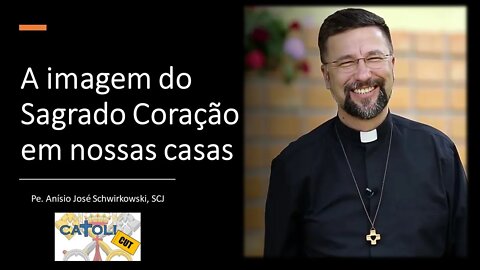 CATOLICUT - A imagem do Sagrado Coração em nossas casas