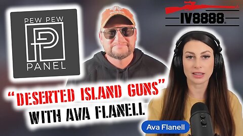 Pew Pew Panel Podcast: "Deserted Island Guns"