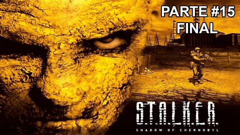 S.T.A.L.K.E.R. Shadow Of Chernobyl - [Parte 15 - Final] - Dificuldade S.T.A.L.K.E.R. - 60Fps - 1440p