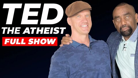 Ted the Atheist Joins Jesse! (#221)