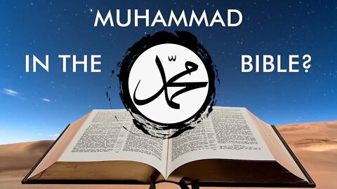 is Muhammad found in the Bible ?