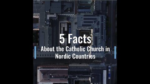 5 Facts about the Catholic Church in the Nordic Countries