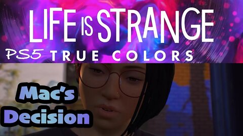 True Colors (12) Mac's Decision [Life is Strange Lets Play PS5]