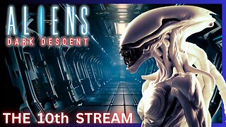 Lets Bring An End To This Nightmare | Aliens Dark Descent | 10