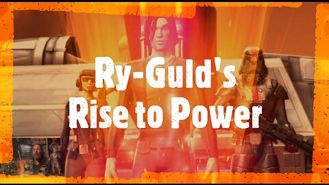 "Ry-Guld's Rise to Power" SWTOR Sith Warrior Class Run Only