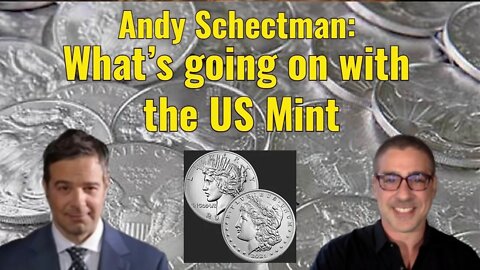 Andy Schectman: What’s going on with the US Mint