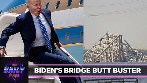 Biden's Bridge Butt Disaster