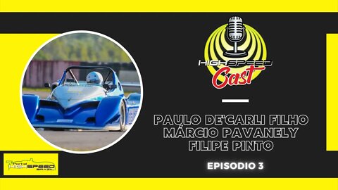 PAULO DE´CARLI FILHO | MÁRCIO PAVANELY | FILIPE PINTO | HIGH SPEED CAST