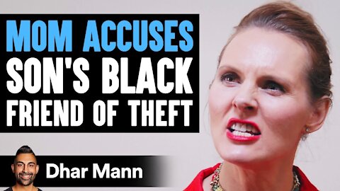 Mom ACCUSES Her Son's Black Friend Of Stealing, INSTANTLY REGRETS IT! | Dhar Mann