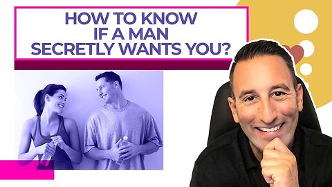 How To Know If A Man Secretly Wants You