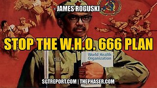 James Roguski - Stop the WHO 666 Global Agenda