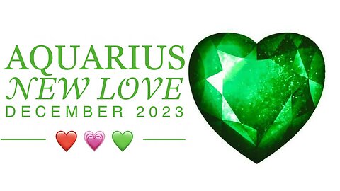AQUARIUS ♒️ New Love Reading 💗 December 2023
