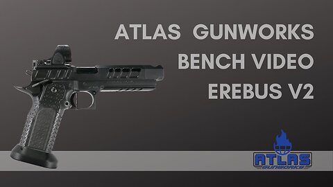 Atlas Gunworks v2 Erebus Bench Video