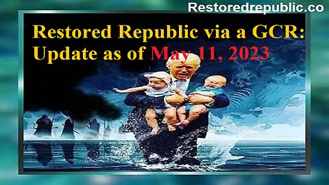 Restored Republic via a GCR Update as of May 11, 2023