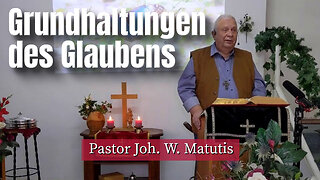 Joh. W. Matutis - Grundhaltungen des Glaubens - 26. März 2023