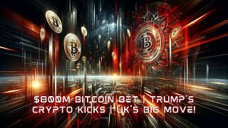 $800M Bitcoin Surge, Trump's Sneaker Crypto Craze, & UK's Historic Nod | The Runway