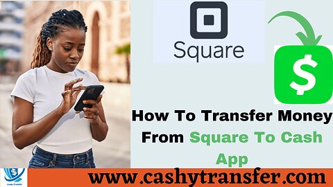 How To Transfer Money From Square To Cash App [Step by Step]