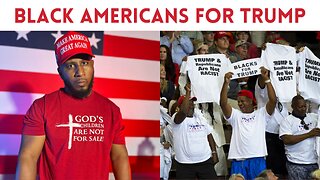 Why Black Americans SHOULD Support President Trump