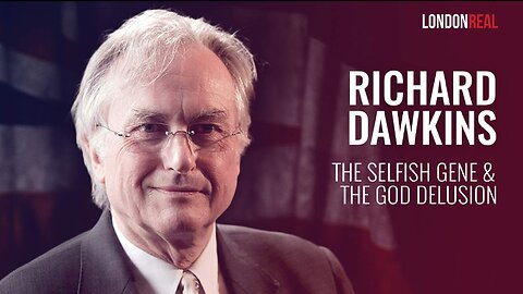 Richard Dawkins: The Selfish Gene & The God Delusion: Understanding Nature, Humanity & Consciousness