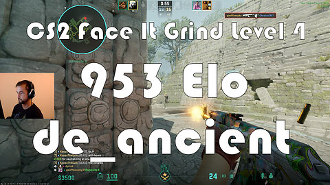 CS2 Face-It Grind - Face-It Level 4 - 953 Elo - de_ancient