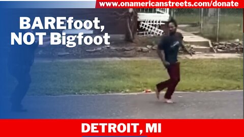 BAREfoot, NOT Bigfoot