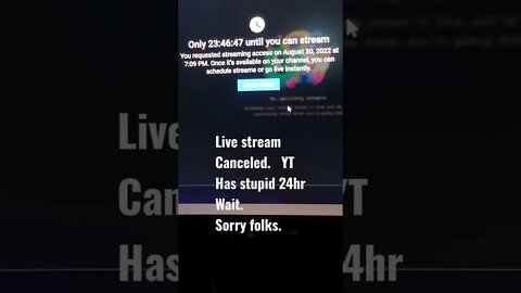 Sorry. Live canceled due to stupid 24hr Wait.