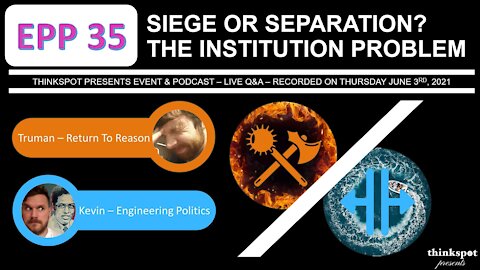 Siege or Separation: The Institution Problem (EPP #35)