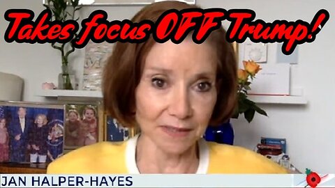 Dr. Jan Halper-Hayes: Takes focus OFF Trump!