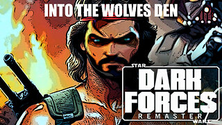 Into The Wolves Den: Star Wars Dark Forces Remaster Gameplay Part 5