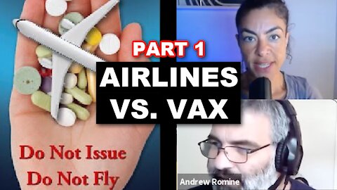DEEP DIVE: Airlines VS. Vaccines (Part 1) w/ Andrew Romine | Maryam Henein