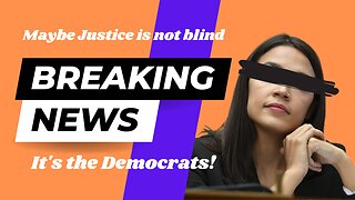 Justice is not blind, its the dems!