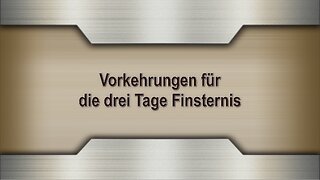 Vorkehrungen für die drei Tage Finsternis