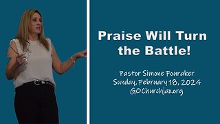 Praise Will Turn the Battle! Pastor Simone Fouraker