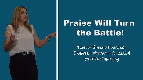 Praise Will Turn the Battle! Pastor Simone Fouraker